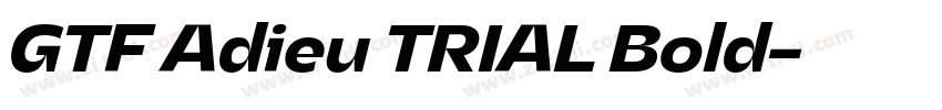 GTF Adieu TRIAL Bold字体转换